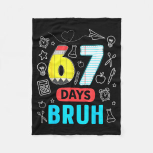 Funny 67 Days Bruh Six Seven Meme Teacher Kids Num Fleece Blanket