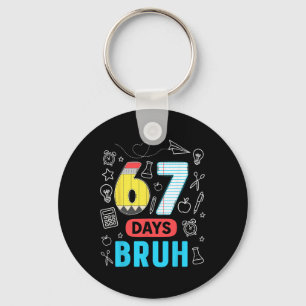Funny 67 Days Bruh Six Seven Meme Teacher Kids Num Key Ring