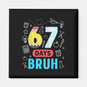Funny 67 Days Bruh Six Seven Meme Teacher Kids Num Magnet