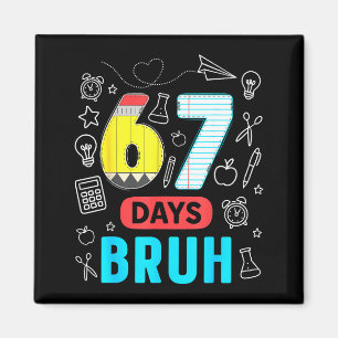 Funny 67 Days Bruh Six Seven Meme Teacher Kids Num Magnet