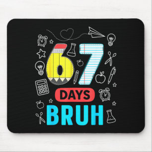Funny 67 Days Bruh Six Seven Meme Teacher Kids Num Mouse Mat