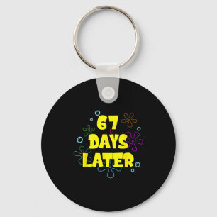Funny 67 Days Later 67th Day Of School 6 7 Meme Te Key Ring