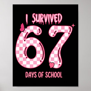 Funny 67 Days Of School Meme For Teachers And Stud Poster