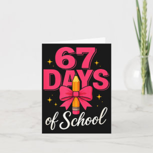Funny 67 Days Of School Pencil Bow Design  Card