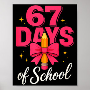 Funny 67 Days Of School Pencil Bow Design  Poster