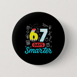 Funny 67 Days Smarter Six Seven Meme Teachers Stud 6 Cm Round Badge