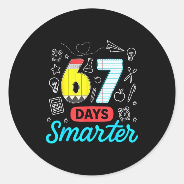 Funny 67 Days Smarter Six Seven Meme Teachers Stud Classic Round Sticker (Front)