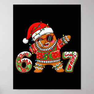 Funny 67 Gingerbread Six Seven Ice Cream Drip Chri Poster