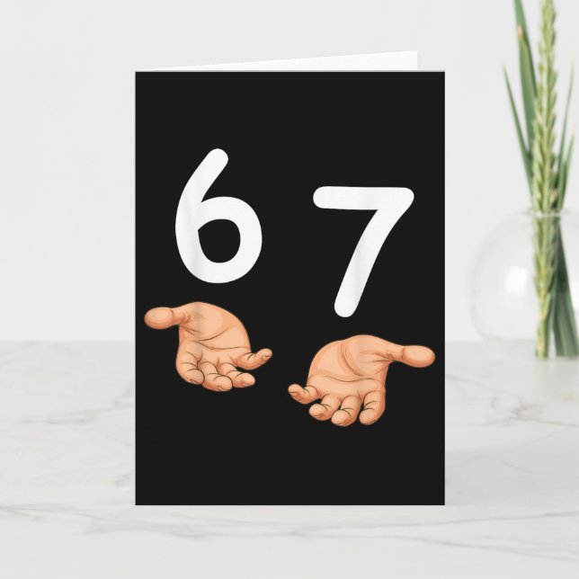 Funny 67 Hands Six Seven Meme Number 6 And 7 Gen A Card (Front)