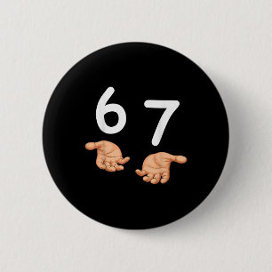 Funny 67 Hands Six Seven Meme Number 6 And 7 Gen A Cm Round Badge