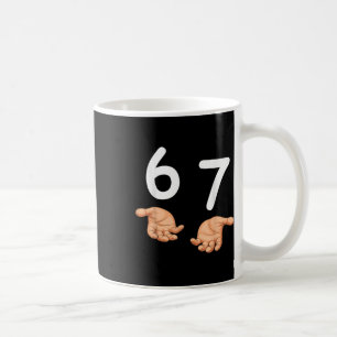 Funny 67 Hands Six Seven Meme Number 6 And 7 Gen A Coffee Mug