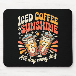 Funny 67 iced coffee and sunshine day every day mouse mat