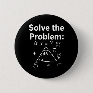 Funny 67 Math Meme Solve The Problem Teacher For S 6 Cm Round Badge