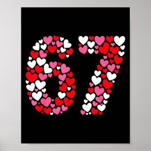 Funny 67 Meme 6 7 Gen Alpha Slang For Valentine’s Poster