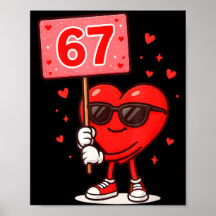 Funny 67 Meme Cute Valentine Six Seven Love Humor Poster