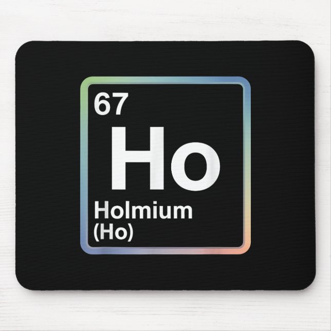Funny 67 Meme Holmium Physics Science Teacher Joke Mouse Mat (Front)
