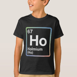 Funny 67 Meme Holmium Physics Science Teacher Joke T-Shirt