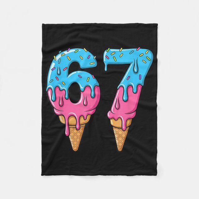 Funny 67 Meme Ice Cream Drip Six Seven Gen Z  Fleece Blanket (Front)