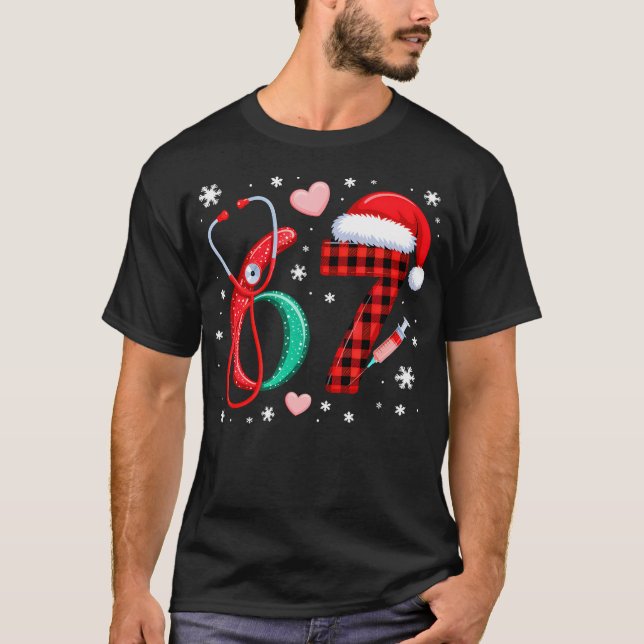 Funny 67 Meme Nurse Six Seven Nursing Festive Chri T-Shirt (Front)