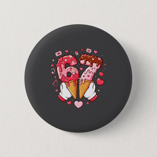 Funny 67 Meme Six Seven Ice Cream Matching Couples 6 Cm Round Badge (Front)