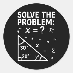 Funny 67 Meme Solve The Problem For Math Teacher S Classic Round Sticker