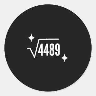 Funny 67 Meme Square Root 4489 Slang Math Teacher  Classic Round Sticker