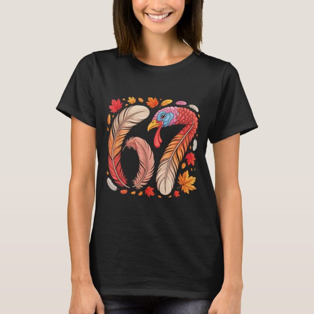 Funny 67 Meme Thanksgiving Six Seven Turkey  T-Shirt (Front)