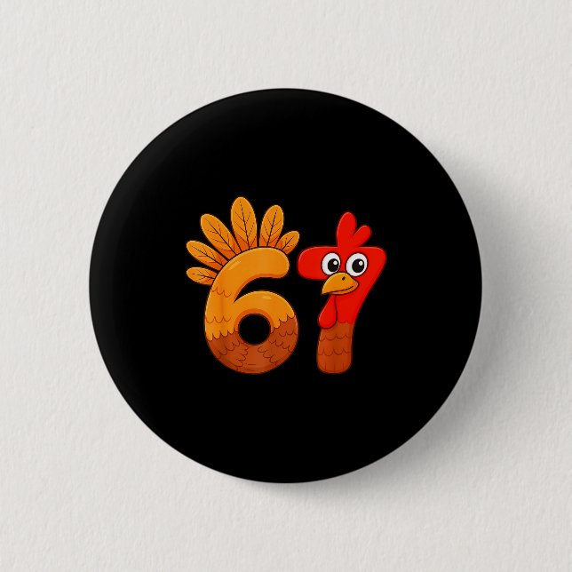 Funny 67 Meme Thanksgiving Turkey Day 6 7 Holiday  6 Cm Round Badge (Front)