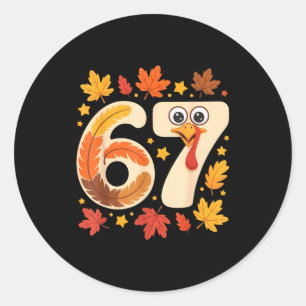 Funny 67 Meme Thanksgiving Turkey Day Fall Humor H Classic Round Sticker