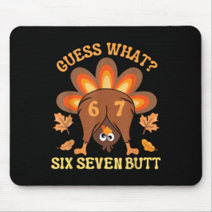 Funny 67 Meme Thanksgiving Turkey Guess What Six S Mouse Mat