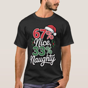 Funny 67 Nice 33 Naughty 67 Xmas Meme T-Shirt