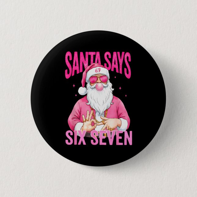 Funny 67 Santa Says Six Seven Christmas Meme Xmas  6 Cm Round Badge (Front)