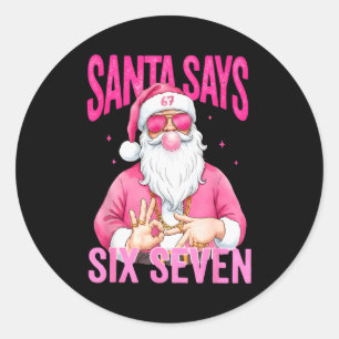 Funny 67 Santa Says Six Seven Christmas Meme Xmas  Classic Round Sticker