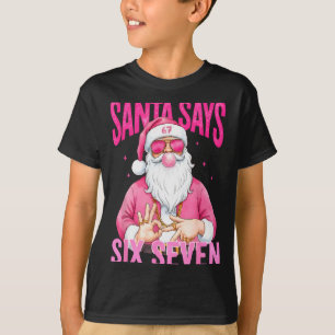 Funny 67 Santa Says Six Seven Christmas Meme Xmas T-Shirt