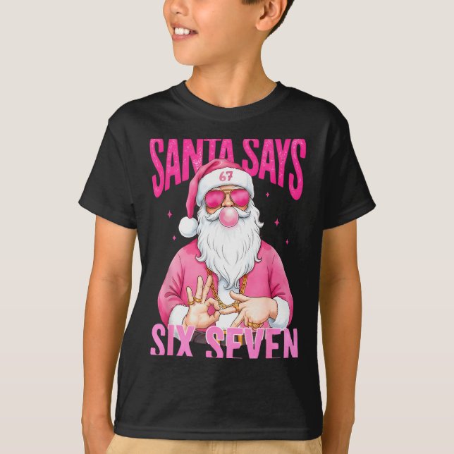 Funny 67 Santa Says Six Seven Christmas Meme Xmas  T-Shirt (Front)