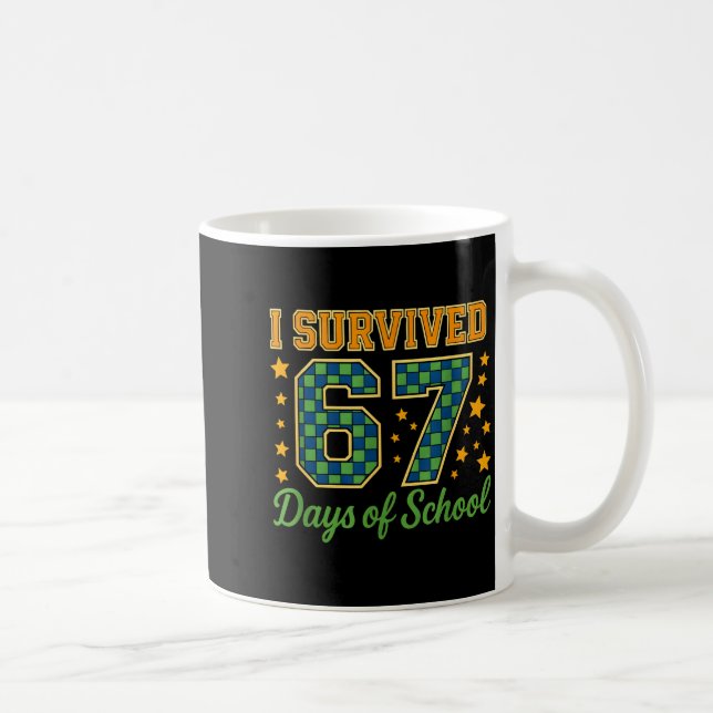 Funny 67 School Meme Design _ I Survived 67 Days  Coffee Mug (Right)