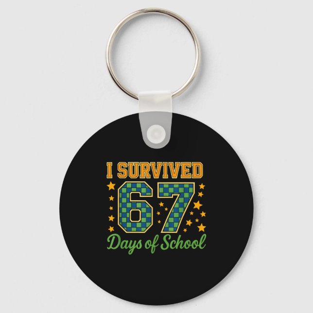 Funny 67 School Meme Design _ I Survived 67 Days  Key Ring (Front)