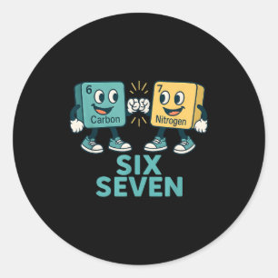 Funny 67 Science Teacher 6 7 Carbon Nitrogen Perio Classic Round Sticker
