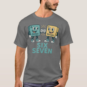 Funny 67 Scienceeacher 6 7 Carbon Nitrogen Periodi T-Shirt