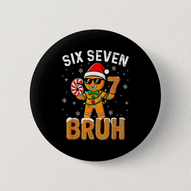 Funny 67 Six Seven Bruh Gingerbread 6 7 Meme Chris 6 Cm Round Badge (Front)