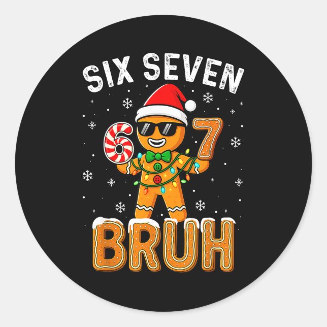 Funny 67 Six Seven Bruh Gingerbread 6 7 Meme Chris Classic Round Sticker (Front)