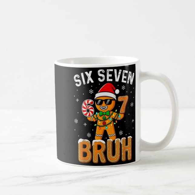 Funny 67 Six Seven Bruh Gingerbread 6 7 Meme Chris Coffee Mug (Right)