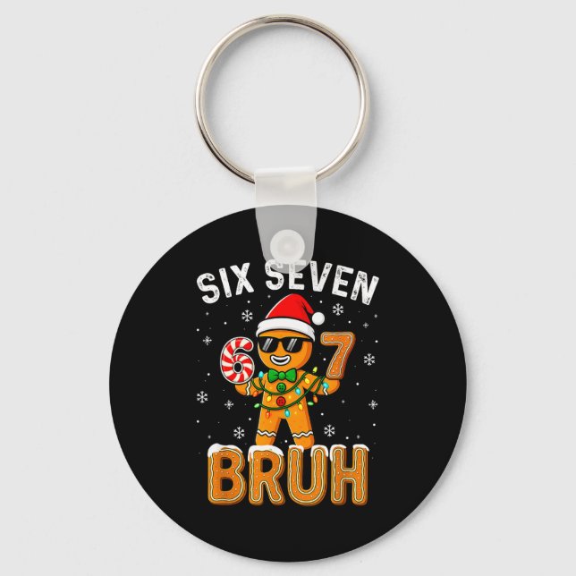 Funny 67 Six Seven Bruh Gingerbread 6 7 Meme Chris Key Ring (Front)