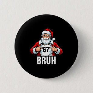 Funny 67 Six Seven Bruh Meme Christmas Santa Men W 6 Cm Round Badge