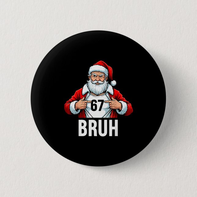 Funny 67 Six Seven Bruh Meme Christmas Santa Men W 6 Cm Round Badge (Front)