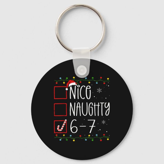 Funny 67 Six Seven Meme Christmas Naughty Nice Lis Key Ring (Front)
