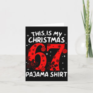 Funny 67 Six Seven Meme This Is My Christmas Pajam Card