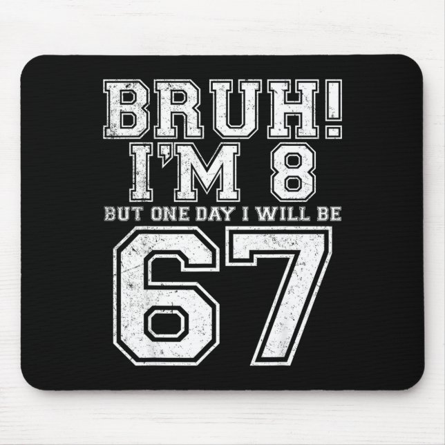 Funny 67 Six Seven Teen Bruh Eight 8 Birthday  Mouse Mat (Front)