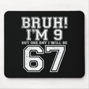 Funny 67 Six Seven Teen Bruh Nine 9 Birthday Mouse Mat
