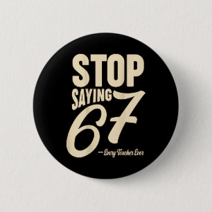 Funny 67 Six Seven Weird Teacher Meme Tees Adult H 6 Cm Round Badge